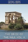 The Bride of the Nile, Vol. 4 (Esprios Classics)