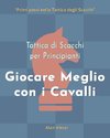 Tattica di Scacchi per Principianti, Giocare Meglio con i Cavalli