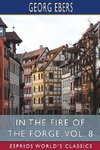 In the Fire of the Forge, Vol. 8 (Esprios Classics)