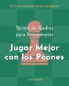 Táctica de Ajedrez para Principiantes, Jugar Mejor con los Peones