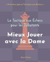 La Tactique aux Échecs pour les Débutants, Mieux Jouer avec la Dame