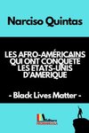 LES AFRO-AMÉRICAINS QUI ONT CONQUÊTÉ LES ÉTATS-UNIS D'AMÉRIQUE - Narciso Quintas