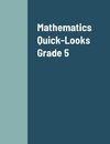 Mathematics Quick-Looks Grade 5