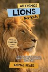 All Things Lions For Kids