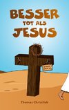 Besser tot als Jesus