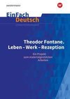 Theodor Fontane: Leben - Werk - Rezeption - EinFach Deutsch Unterrichtsmodelle