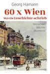 60 x Wien, wo es Geschichte schrieb