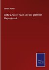 Göthe's Zweiter Faust oder Der geöffnete Walpurgissack