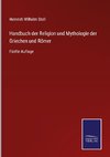 Handbuch der Religion und Mythologie der Griechen und Römer