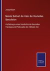 Meister Eckhart der Vater der Deutschen Speculation