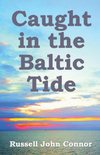 Caught in the Baltic Tide