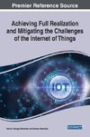 Achieving Full Realization and Mitigating the Challenges of the Internet of Things