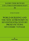 World-Building and the New Astronomy in Seventeenth-Century Prose Fictions of Cosmic Voyage