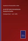 Archiv für Kunde österreichischer Geschichts-Quellen