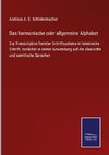 Das harmonische oder allgemeine Alphabet