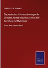 Die poetischen Naturanschauungen der Griechen, Römer und Deutschen in ihrer Beziehung zur Mythologie