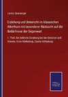 Erziehung und Unterricht im klassischen Alterthum mit besonderer Rücksicht auf die Bedürfnisse der Gegenwart