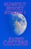 Slightly Spooky Stories I