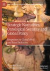 Strategic Narratives, Ontological Security and Global Policy