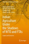 Indian Agriculture Under the Shadows of WTO and FTAs