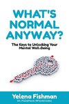 WHAT'S NORMAL ANYWAY?