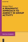 A Pragmatic Approach to Agency in Group Activity