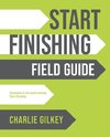 Start Finishing Field Guide