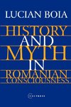 Boia, L: History and Myth in Romanian Consciousness