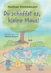 Du schaffst es, kleine Maus!