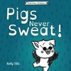 Pigs Never Sweat