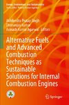 Alternative Fuels and Advanced Combustion Techniques as Sustainable Solutions for Internal Combustion Engines