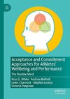 Acceptance and Commitment Approaches for Athletes¿ Wellbeing and Performance