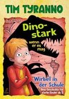 Tim Tyranno - Dino-stark, wenn er es mag