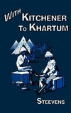 WITH KITCHENER TO KHARTUM