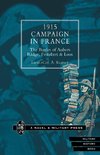 1915 Campaign in France. the Battles of Aubers Ridge, Festubert & Loos Considered in Relation to the Field Service Regulations