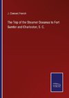 The Trip of the Steamer Oceanus to Fort Sumter and Charleston, S. C.