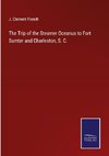 The Trip of the Steamer Oceanus to Fort Sumter and Charleston, S. C.