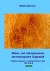 Makro- und mikroskopische dermatologische Diagnostik Band 2