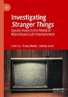 Investigating Stranger Things