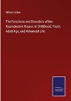 The Functions and Disorders of the Reproductive Organs in Childhood, Youth, Adult Age, and Advanced Life