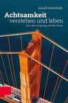 Achtsamkeit verstehen und leben