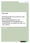 Heilpädagogische Interventionen in der frühen Kindheit. Interventionsmöglichkeiten der Heilpädagogik bei Dysregulation im Schlafverhalten bei Kindern im Alter von 1 bis 3 Jahren