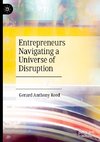 Entrepreneurs Navigating a Universe of Disruption