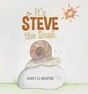 It's Steve the Snail.