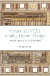 Structural VLSI Analog Circuit Design - Principles, Problem Sets and Solution Hints