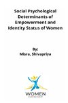 Social Psychological Determinants of Empowerment and Identity Status of Women