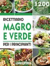 Ricettario Magro e Verde Per i Principianti