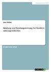 Bindung und Bindungsstörung bei Kindern und Jugendlichen