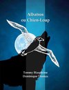 Albatros ou Chien-Loup