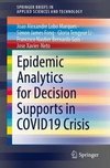 Epidemic Analytics for Decision Supports in COVID19 Crisis